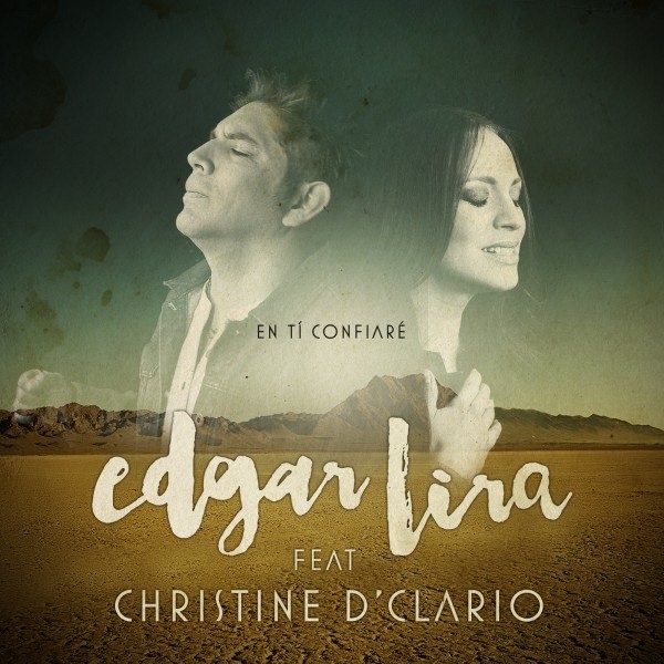 Edgar Lira feat. Christine D'clario - En Ti Confiaré (2015) escuchar y descargar gratis