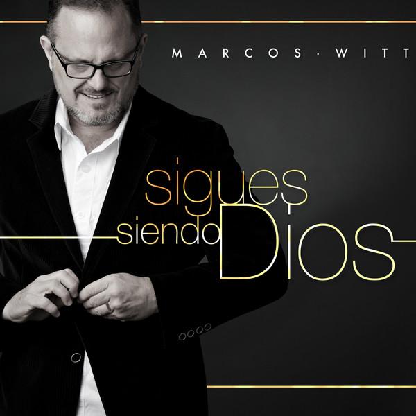 Marcos witt, sigues siendo Dios, 2014, nuevo album, bajar gratis, descargar gratis, escuchar gratis, mp3