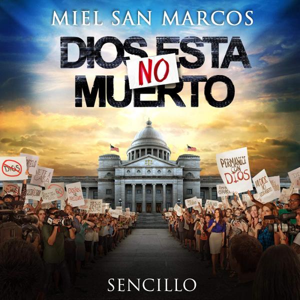Miel San Marcos - Dios No Está Muerto (2016)