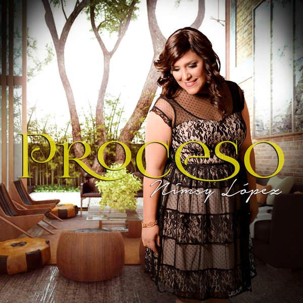 Nimsy Lopez, Proceso, musica cristiana, cd, disco, album, canciones