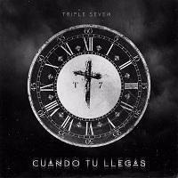 Portada de la cancion Cuando Tu Llegas de Triple Seven, todo cambia